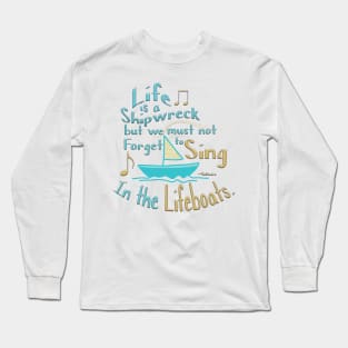 Sing in the Lifeboat Long Sleeve T-Shirt